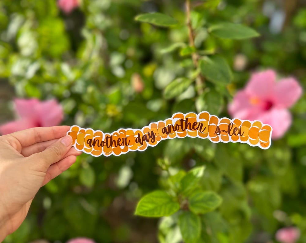 'Another Day Another S-lei’ (slay) Puakenikeni Lei Sticker
